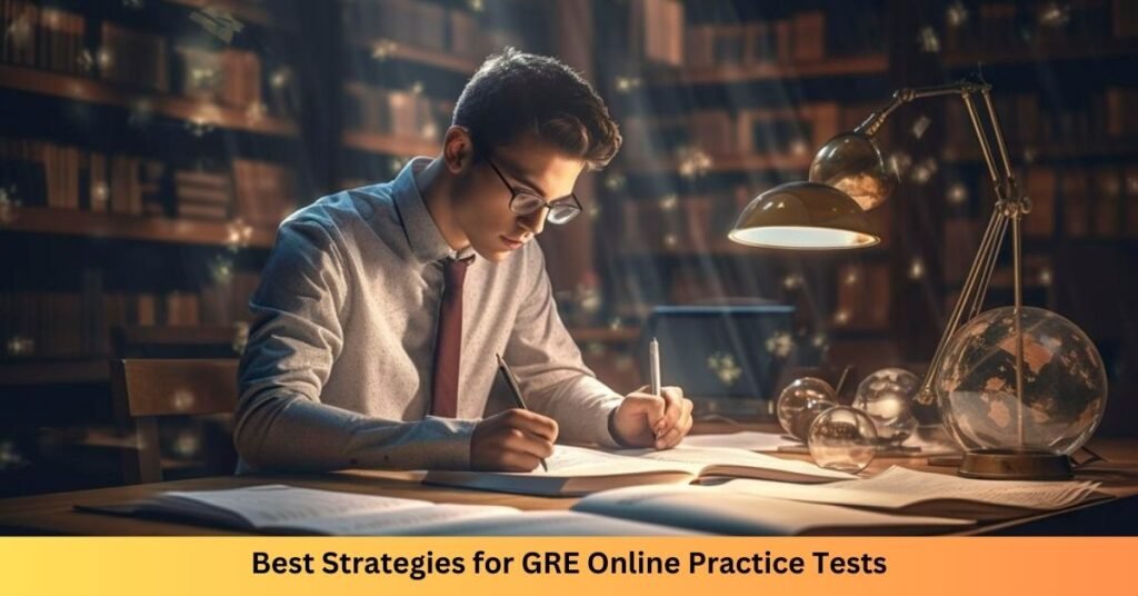 Best Strategies for GRE Online Practice Tests