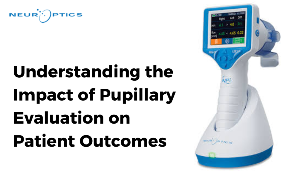Understanding the Impact of Pupillary Evaluation on Patient Outcomes