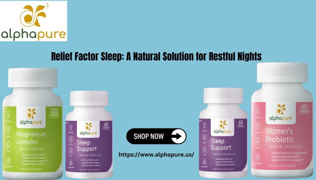 Relief Factor Sleep: A Natural Solution for Restful Nights