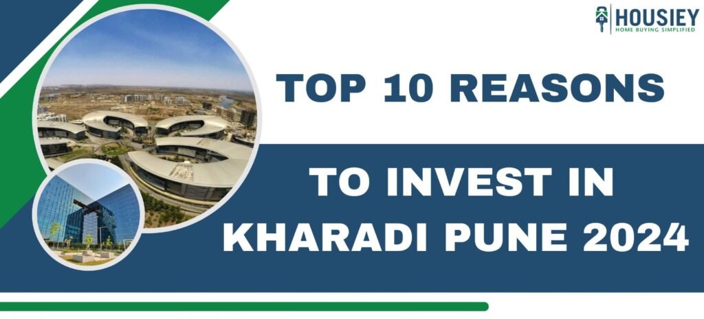 Top 10 Reasons to Invest in Kharadi Pune 2024