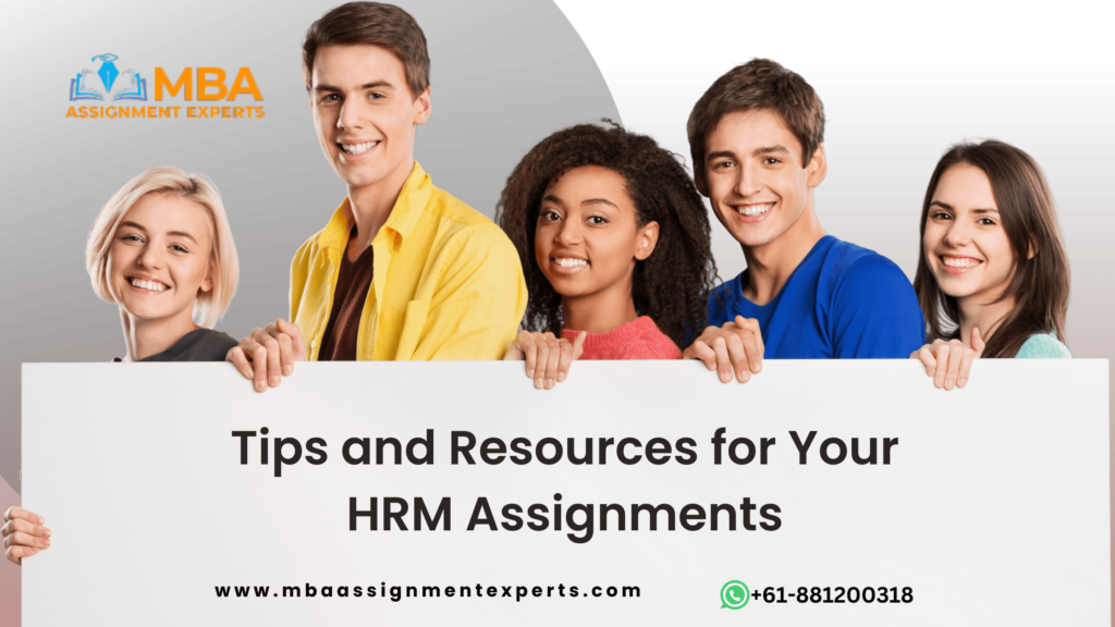 Tips and Resources for Your HRM Assignments