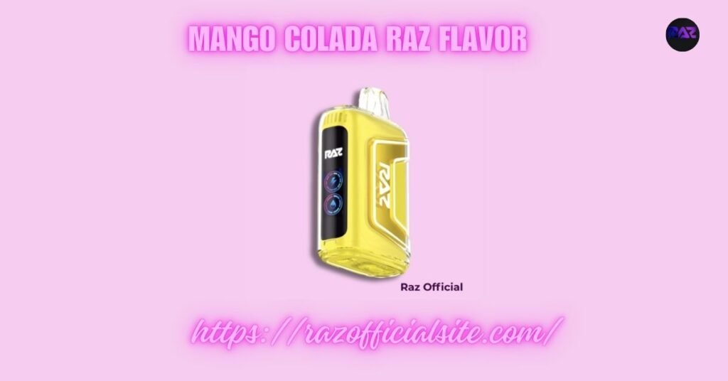 Mango Colada Raz Flavor